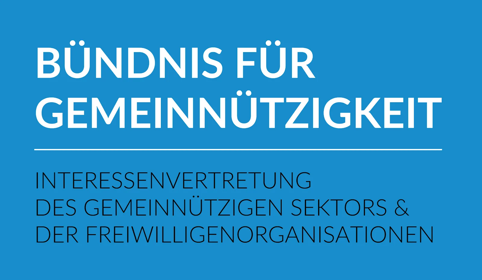BÜNDNIS FÜR GEMEINNÜTZIGKEIT - Interessenvertretung des gemeinnützigen Sektors und der Freiwilligenorganisationen