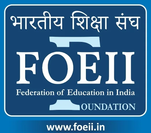 FOEII FOUNDATION-Federation of Education in India (भारतीय शिक्षा संघ)