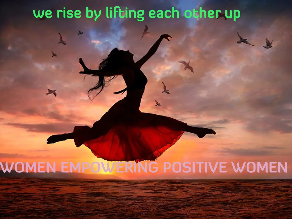 Women Empowering Positive Women